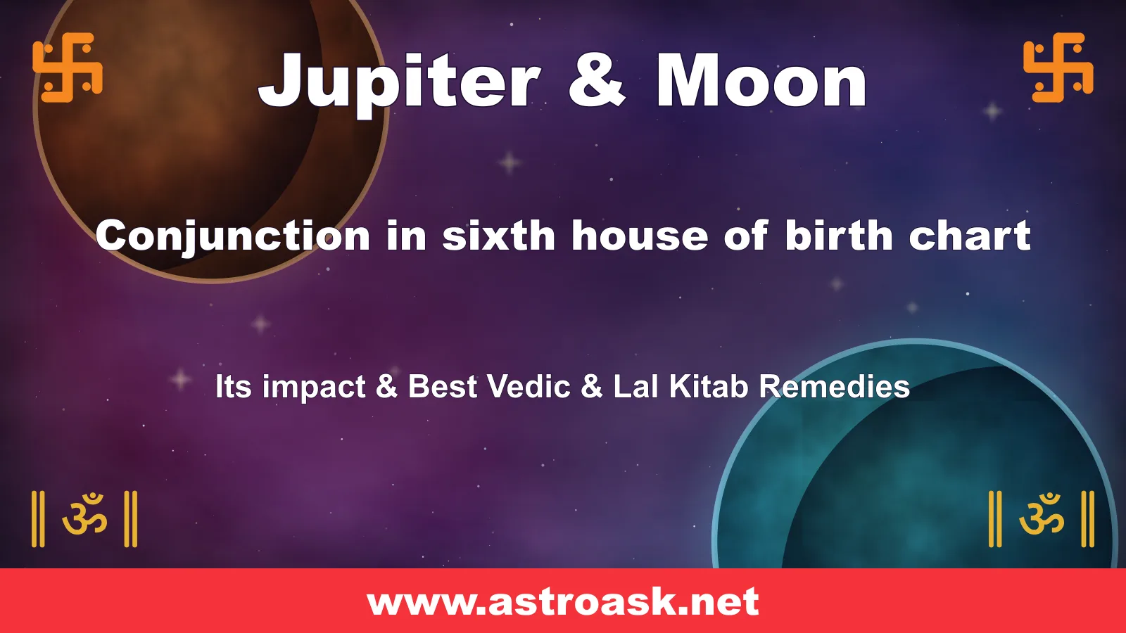 Jupiter and Moon conjunction in the 6th house — Vedic astrology | AstroAsk