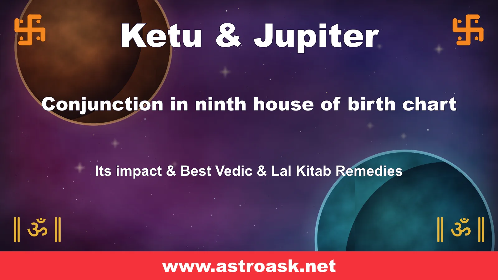 Ketu and Jupiter conjunction in the 9th house — Vedic astrology | AstroAsk