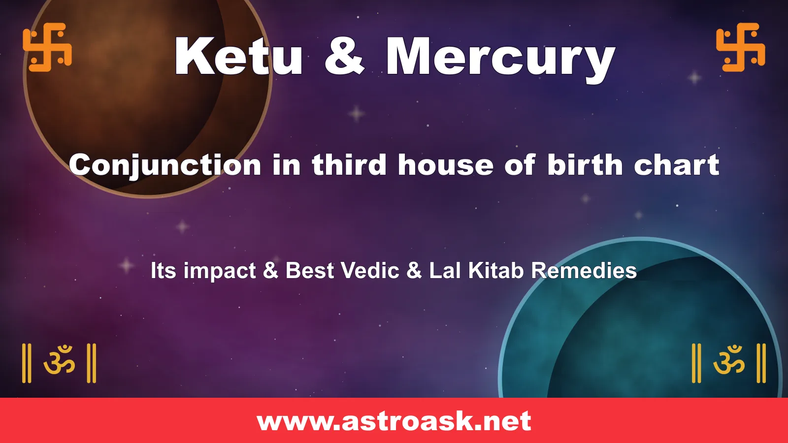 Ketu and Mercury conjunction in the 3rd house — Vedic astrology | AstroAsk