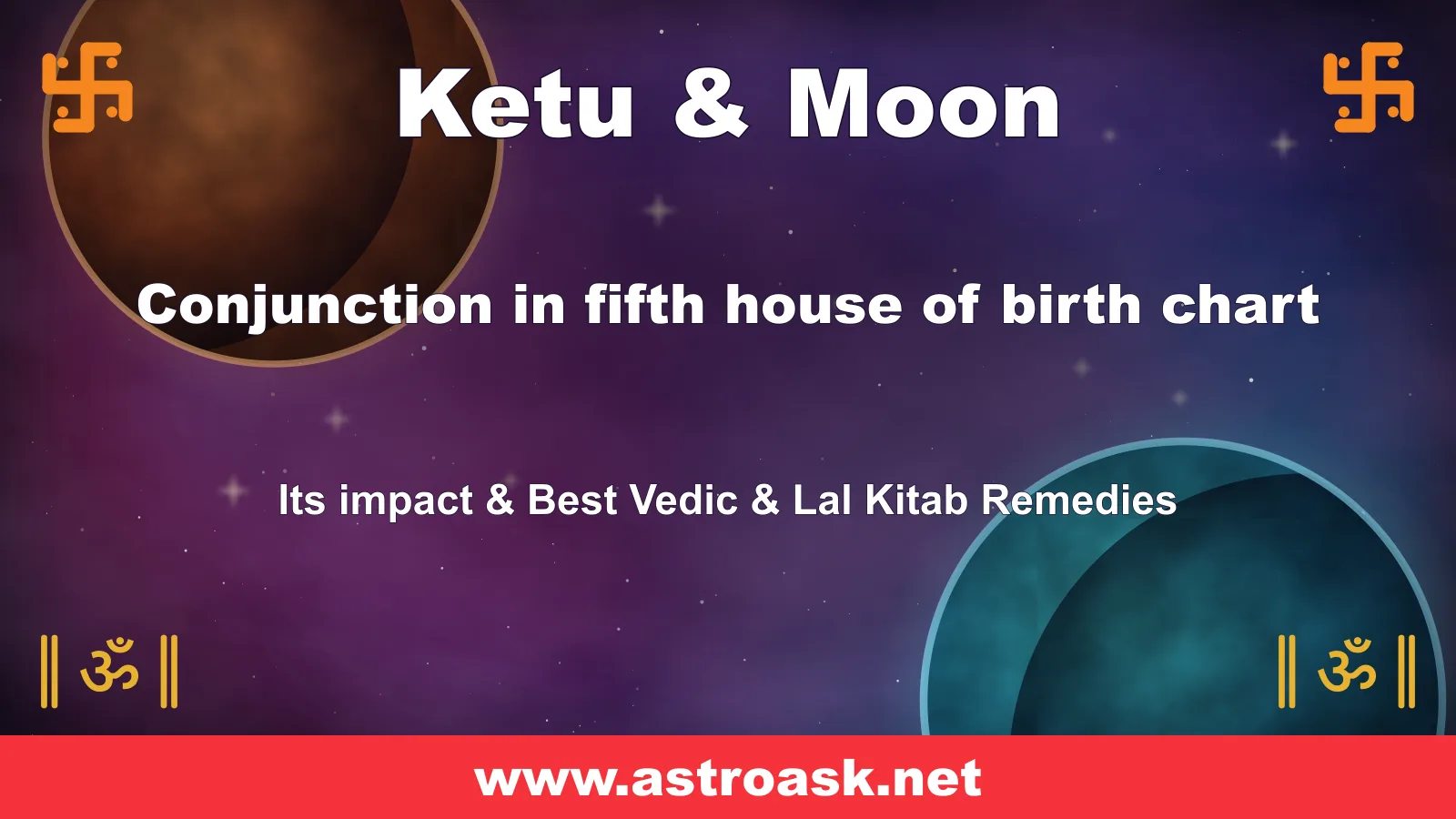 Ketu and Moon conjunction in the 5th house — Vedic astrology | AstroAsk
