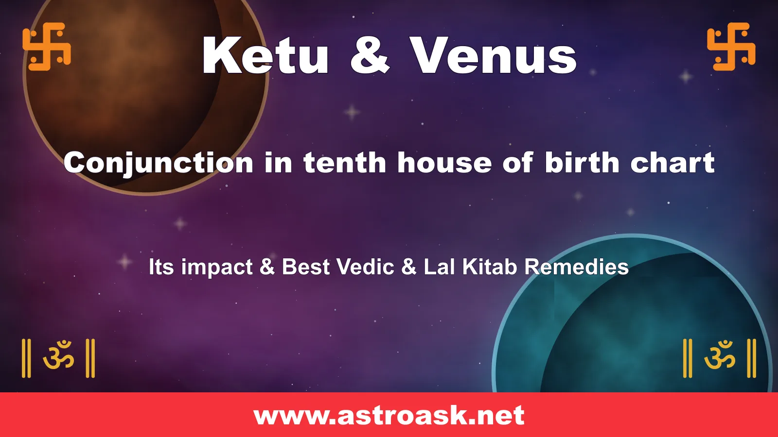 Ketu and Venus conjunction in the 10th house — Vedic astrology | AstroAsk