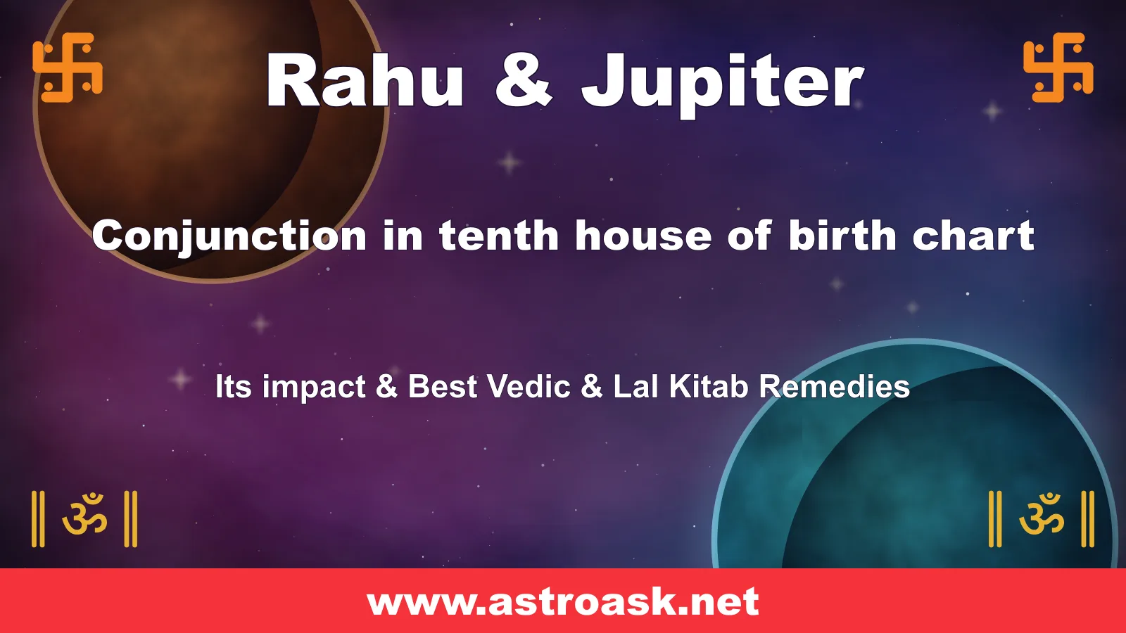 Rahu and Jupiter conjunction in the 10th house — Vedic astrology | AstroAsk