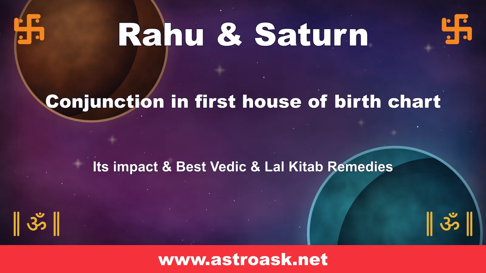 Rahu and Saturn conjunction in the 1st house — Vedic astrology | AstroAsk