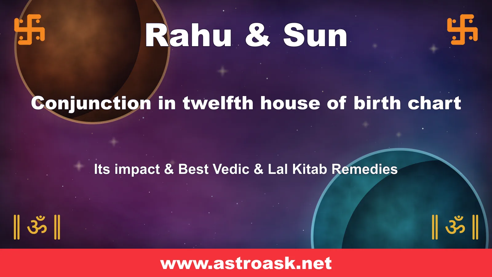 Rahu and Sun conjunction in the 12th house — Vedic astrology | AstroAsk