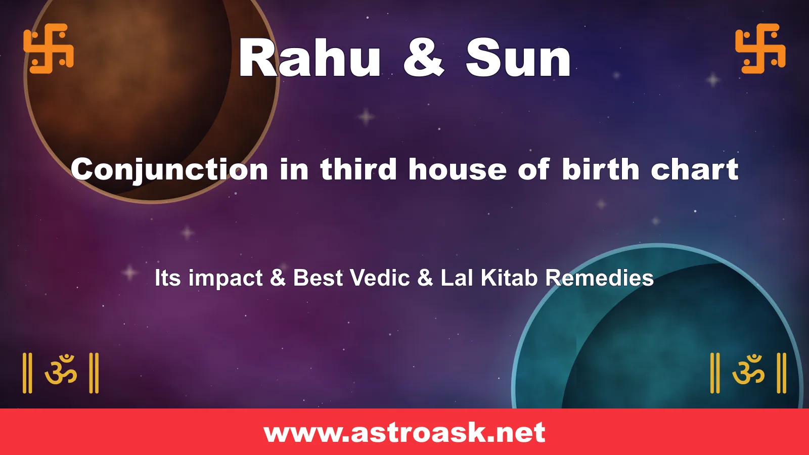 Rahu and Sun conjunction in the 3rd house — Vedic astrology | AstroAsk