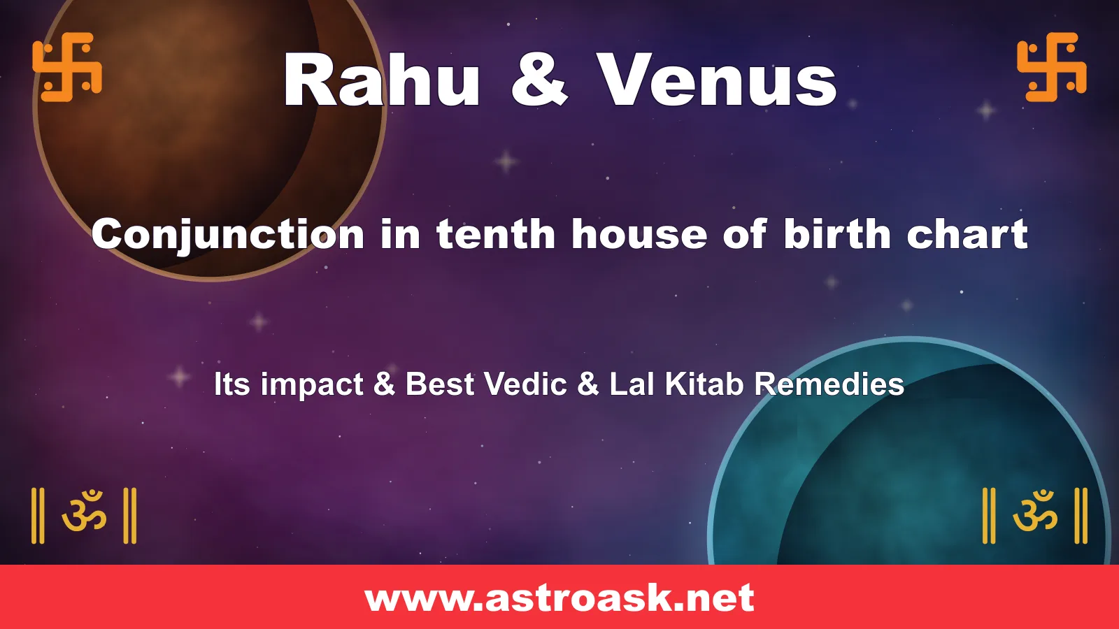 Rahu and Venus conjunction in the 10th house — Vedic astrology | AstroAsk