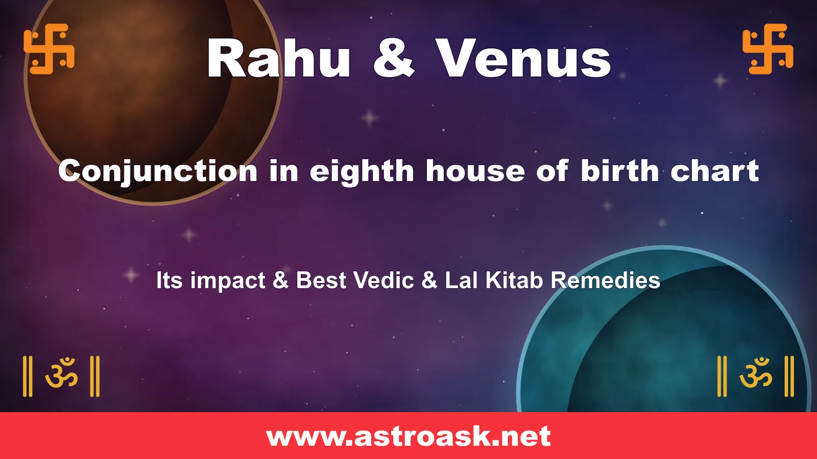 Rahu and Venus conjunction in the 8th house — Vedic astrology | AstroAsk