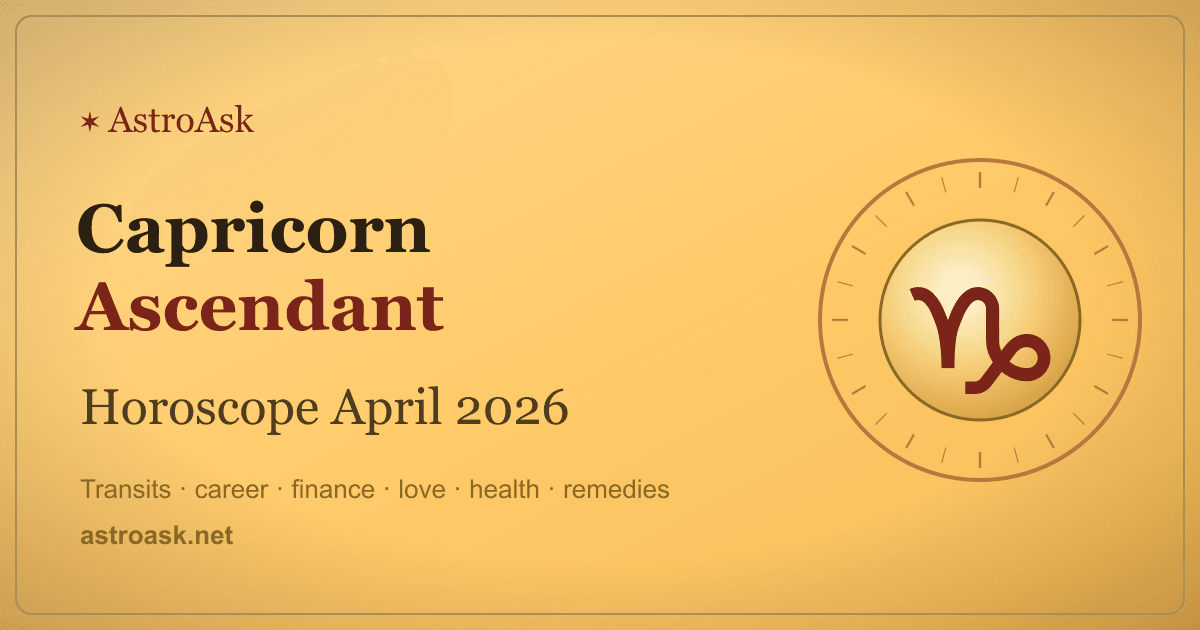 Capricorn Ascendant Horoscope April 2026