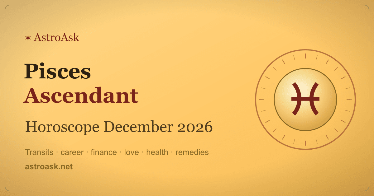 Pisces Ascendant Horoscope December 2026